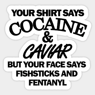 Caviar and Cocaine Sticker